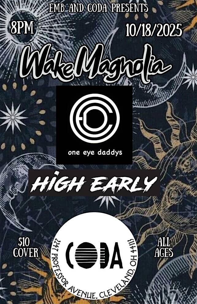 Wake Magnolia | One Eye Daddys | High Early at CODA, 18 October | Event in Cleveland | AllEvents