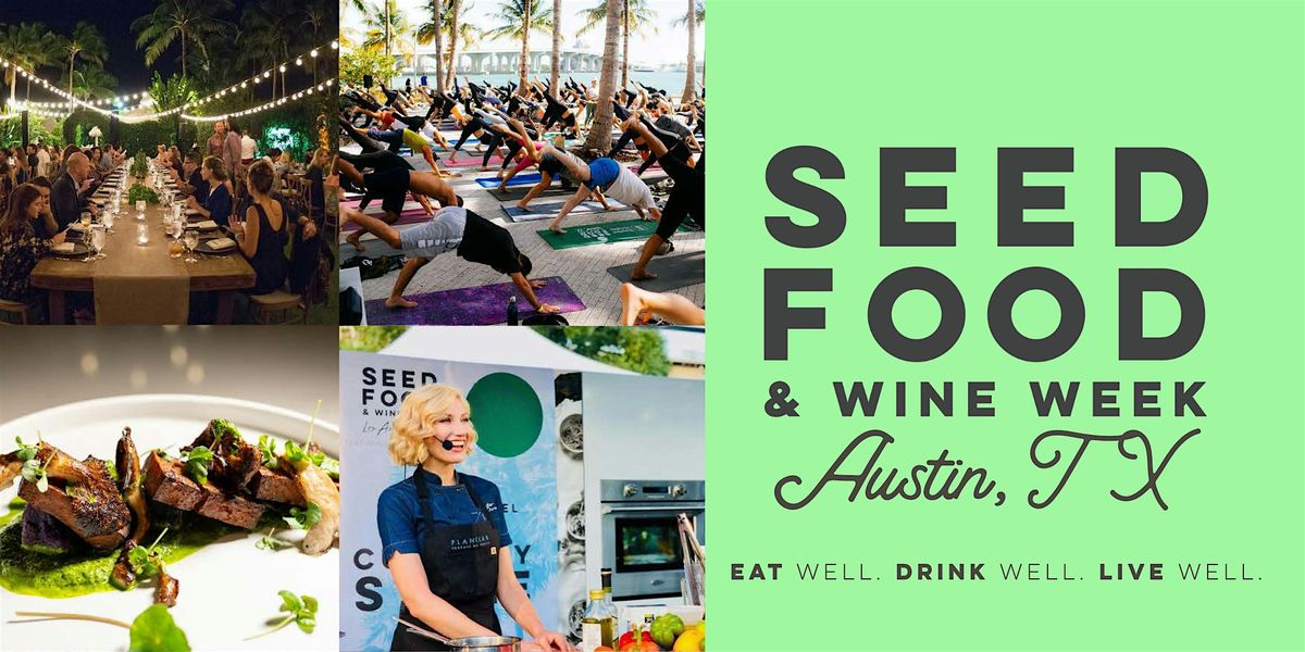 SEED Food & Wine Austin | Plant-Based Food Festival, 22 October | Event in Austin | AllEvents
