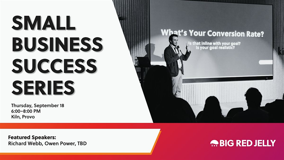 Small Business Success Series - Build a Business You Can Grow Into, 18 September | Event in Provo | AllEvents