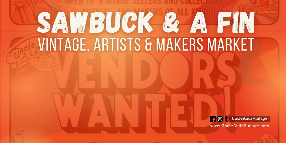 June "Sawbuck & A Fin" Vintage, Artists & Makers Market, 21 June | Event in Indianapolis