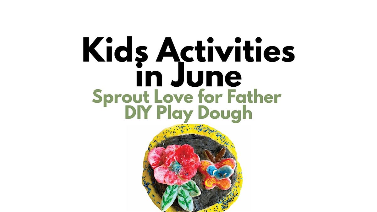 Sprout Love for Father - DIY Play Dough, 14 June | Event in Richmond | AllEvents