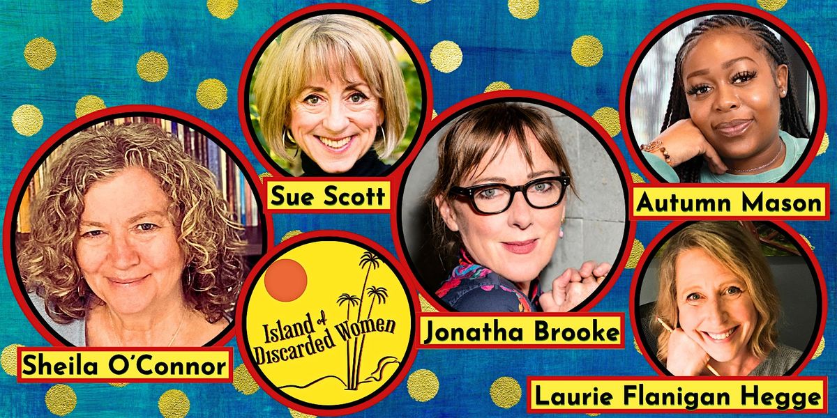 Sue Scott’s Island of Discarded Women with Sheila O’Connor & Jonatha Brooke, 25 September | AllEvents