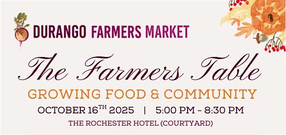 The Farmers Table: Growing Food & Community, 18 October | Event in Durango | AllEvents