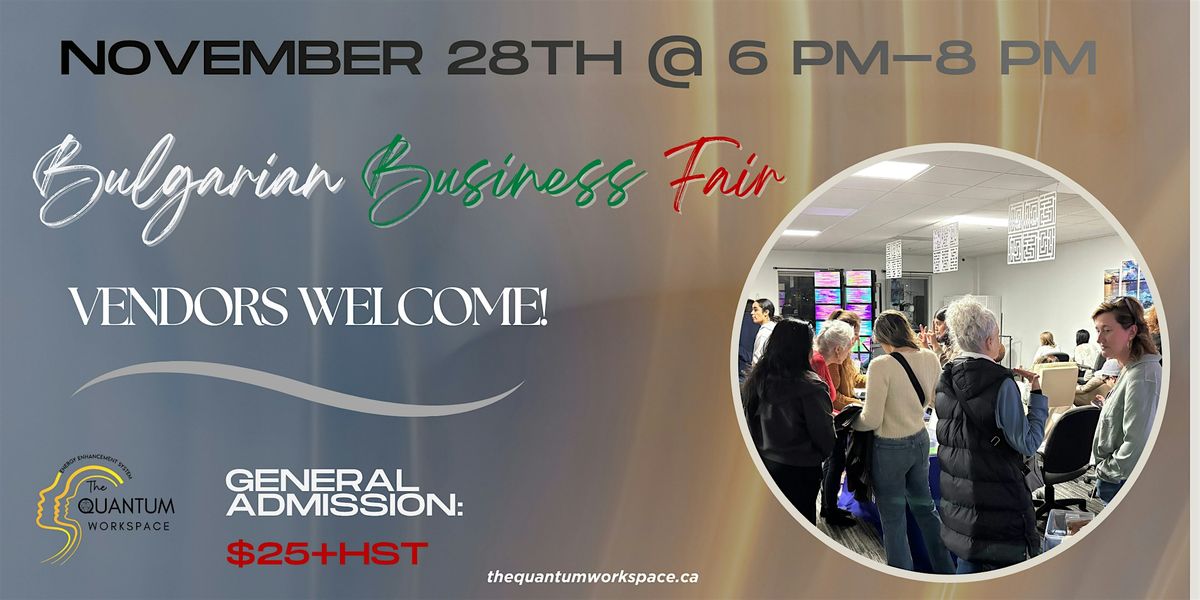 THE BULGARIAN BUSINESS FAIR AT THE QUANTUM WORKSPACE | Event in Mississauga | AllEvents