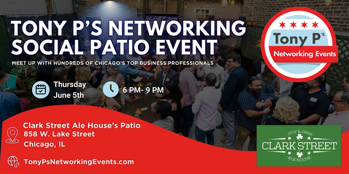 Tony P's June Networking Event @ Clark Street Ale House's Patio: June 5th | Event in Chicago | AllEvents