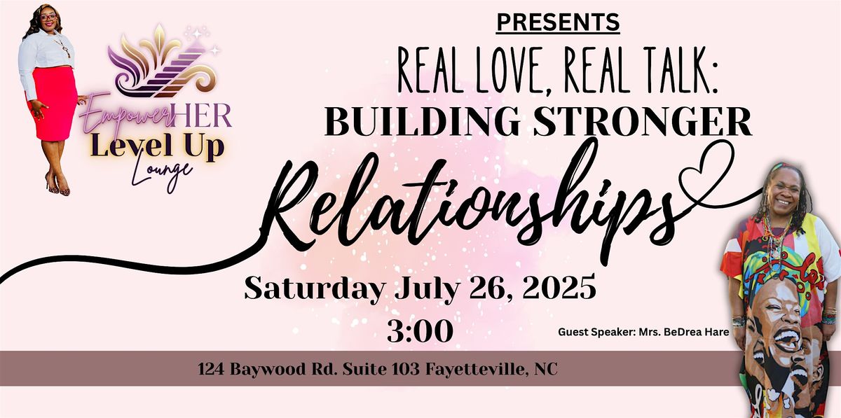 Real Love, Real Talk: Building Stronger Relationships, 26 July | Event in Fayetteville | AllEvents