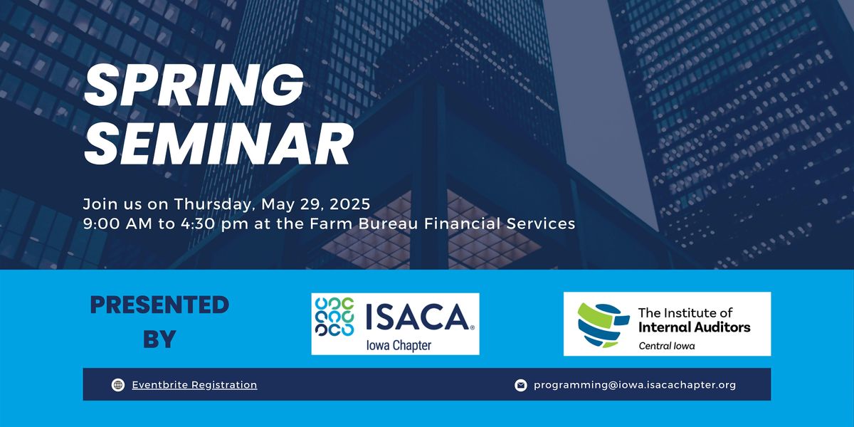 Joint IIA & ISACA Spring Seminar, 29 May | Event in West Des Moines | AllEvents