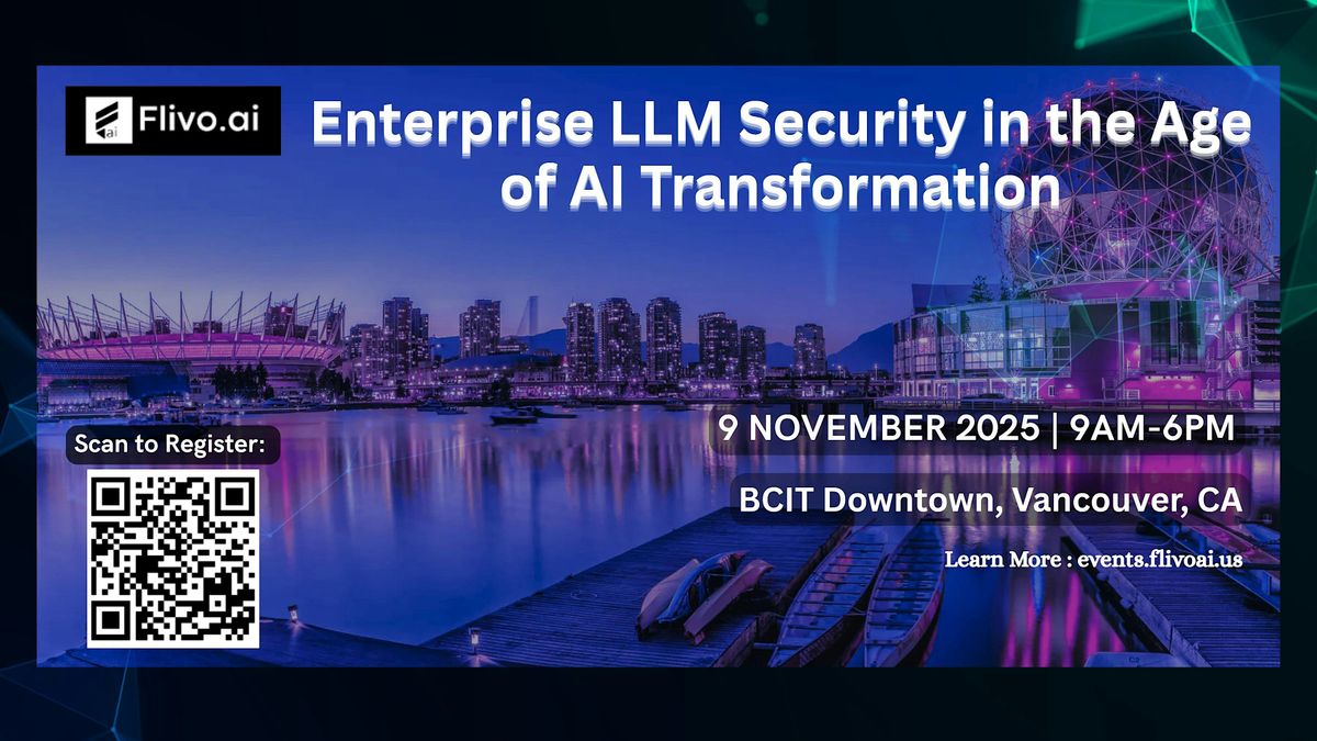 Enterprise LLM Security in the Age of AI Transformation, 9 November | Event in Vancouver | AllEvents