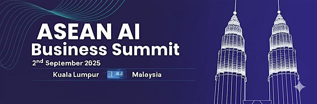 ASEAN AI BUSINESS SUMMIT 2025 (ACCCIM), 2 September | Event in Petaling Jaya | AllEvents