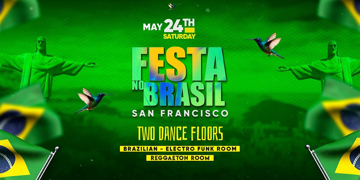 "FESTA NO BRASIL" BRAZILIAN FUNK ROOM + REGGAETON ROOM | SAN FRANCISCO, 24 May | Event in San Francisco