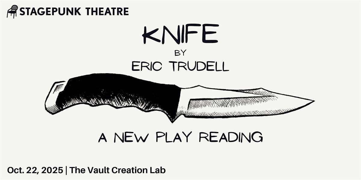 Knife - New Play Workshop Presentation, 22 October | Event in Toronto | AllEvents