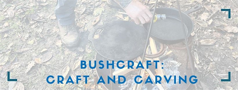 Bushcraft: Craft & Carving - Session 6, 9 December | Event in Llandysul | AllEvents