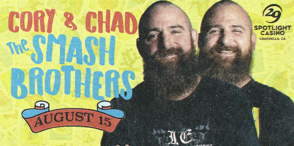 The Smash Brothers Chad & Cory Comedy Show, 15 August | Event in Coachella | AllEvents