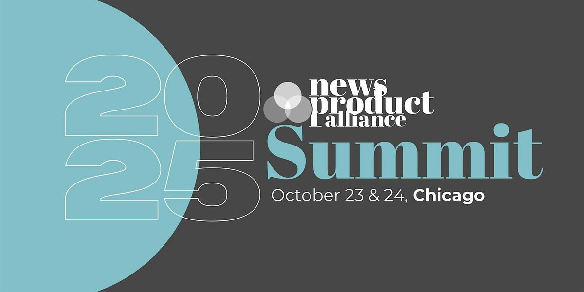 NPA Summit 2025: News Products for a Consumer-Driven Era, 23 October | Event in Chicago | AllEvents
