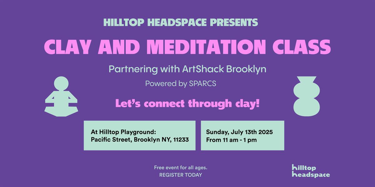 Hilltop Headspace: Clay and Meditation Class with Artshack Brooklyn, 13 July | Event in Brooklyn | AllEvents
