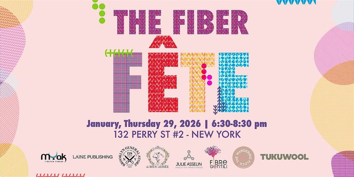 The Fiber Fête - The Kick Off of A Time To Remember, 29 January | Event in New York | AllEvents