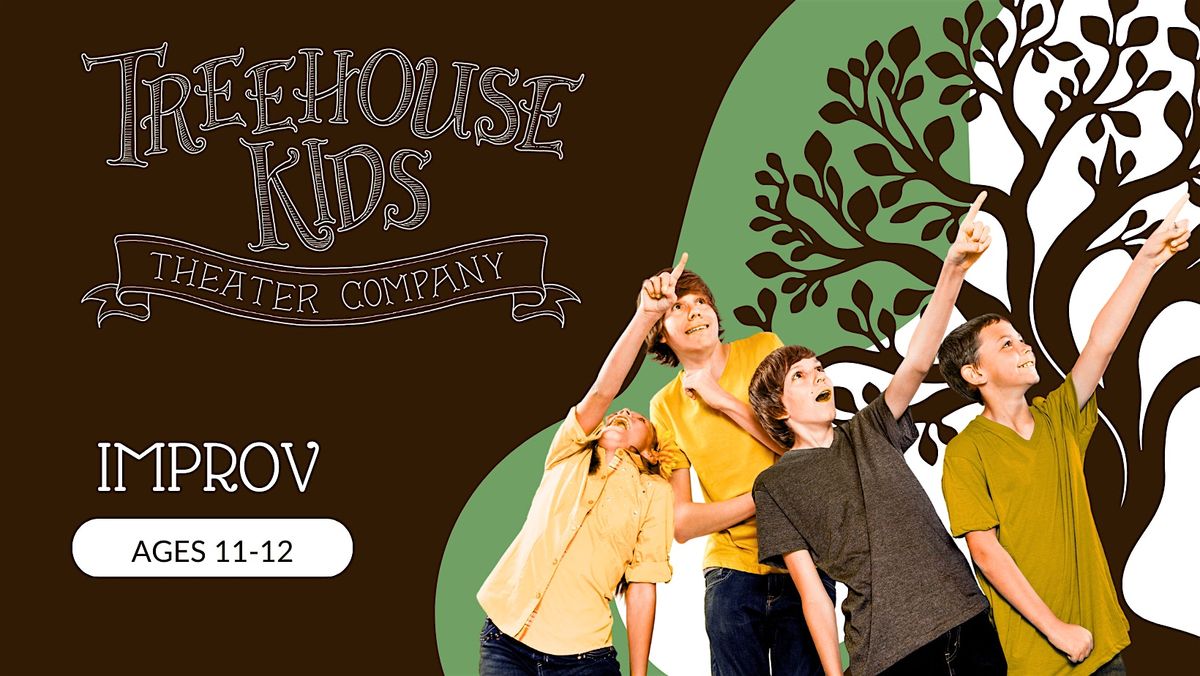 Treehouse Kids Theater  Co. | Improv Ages 11-12 | Event in Los Angeles | AllEvents