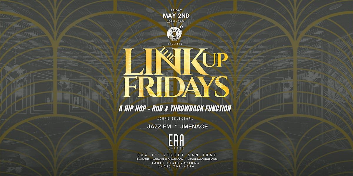 The Link Up at Era Lounge R&B & Hip-Hop Friday 05.02.25 | Event in San Jose | AllEvents