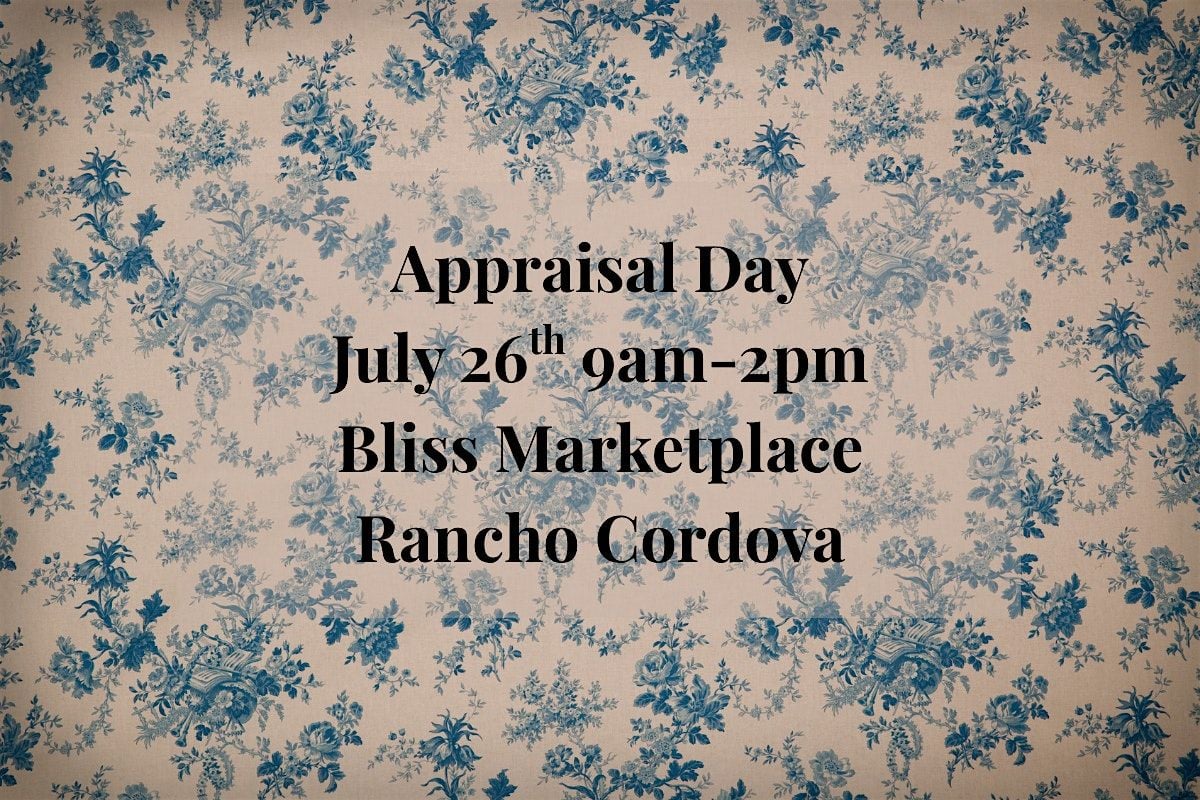Appraisal Day A Bliss Marketplace Rancho Cordova, 26 July | Event in Rancho Cordova | AllEvents