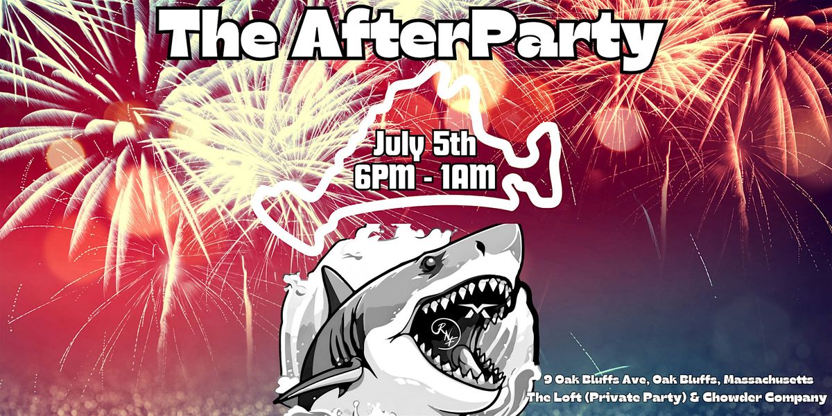 The AfterParty: Martha's Vineyard, 5 July | Event in Oak Bluffs | AllEvents