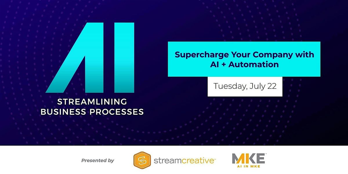 Supercharge Your Company with AI + Automation, 22 July | Event in Brookfield | AllEvents