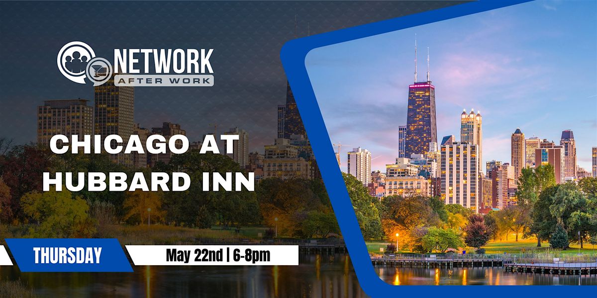 Network After Work Chicago at Hubbard Inn, 22 May | Event in Chicago | AllEvents