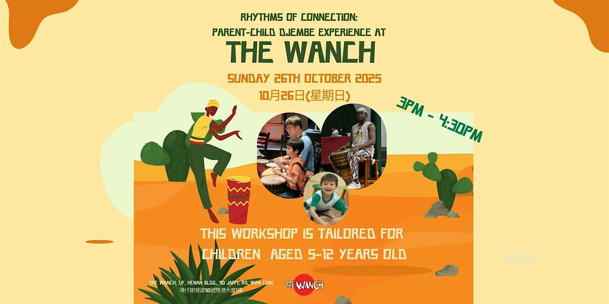 Rhythms of Connection: Parent-Child Djembe at The Wanch (26-10-2025), 26 October | Event in Wanchai | AllEvents