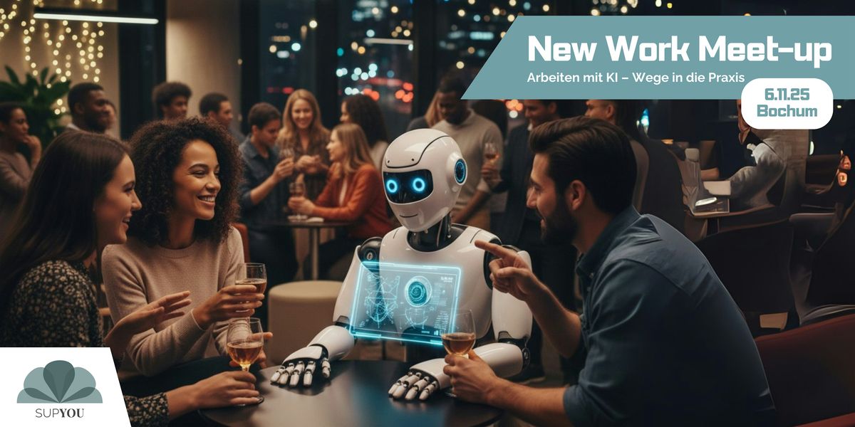 New Work Meet-up: Arbeiten mit KI – Wege in die Praxis, 6 November | Event in Bochum | AllEvents