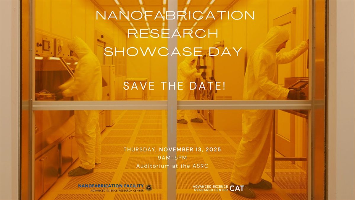 ASRC Nanofabrication Research Showcase Day - 2025, 13 November | Event in New York | AllEvents