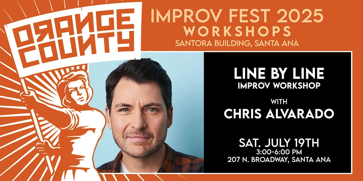 Line by Line with Chris Alvarado - OC Improv Festival Workshop, 19 July | Event in Santa Ana | AllEvents