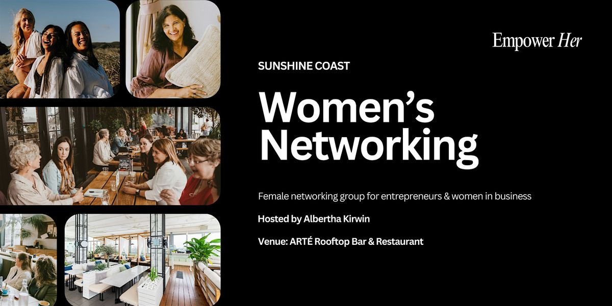 Sunshine Coast- Empower Her Networking- Serving Not Selling | Event in Maroochydore | AllEvents