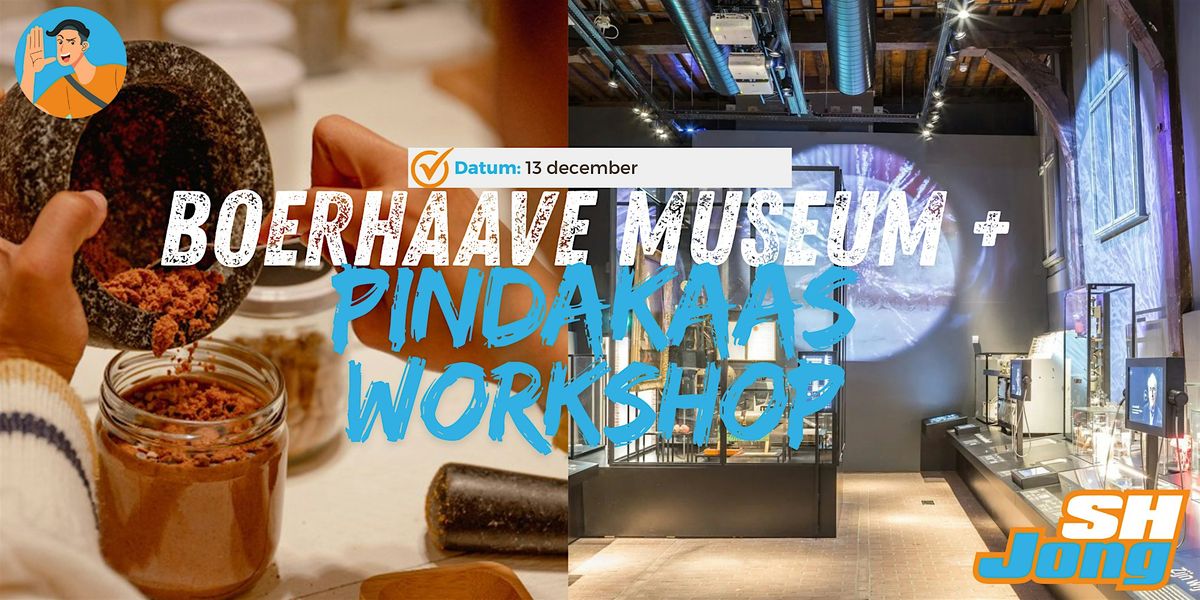 Boerhaave Museum + Pindakaas workshop, 13 December | Event in Leiden | AllEvents