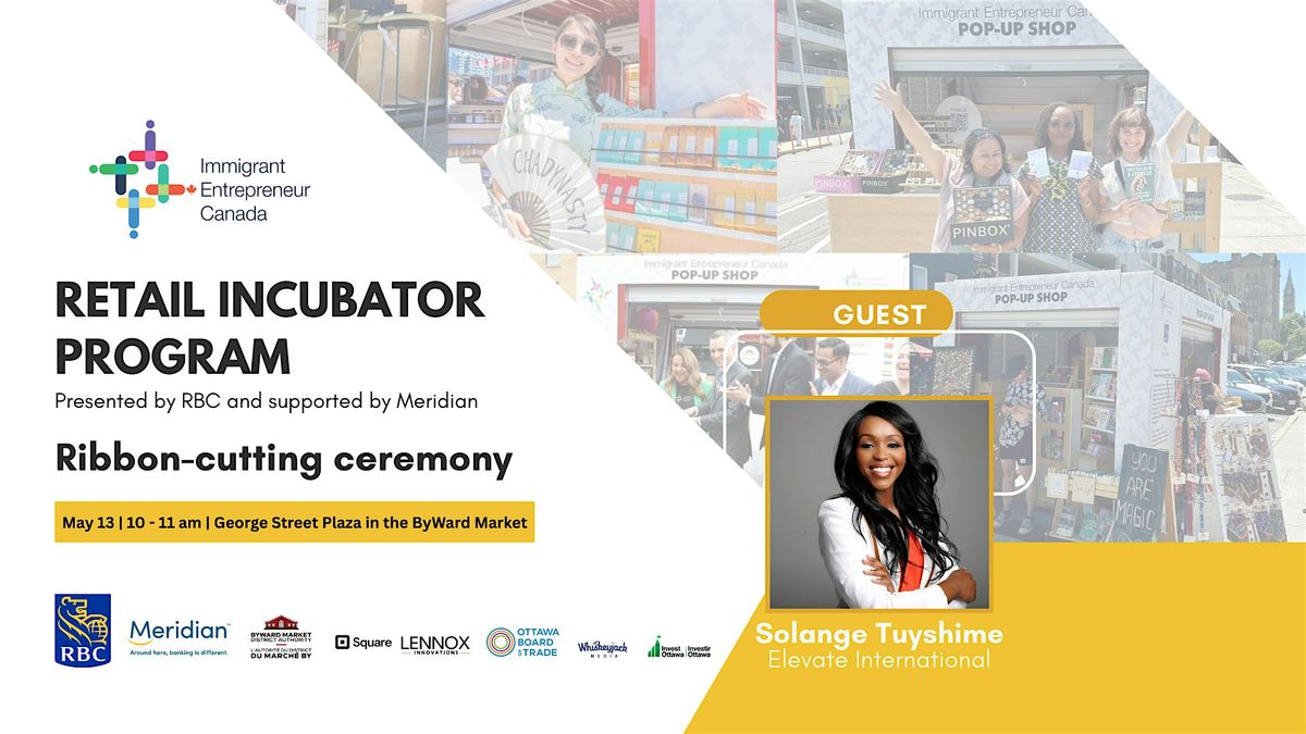 Immigrant Entrepreneur Canada's Retail Incubator Program Official Launch, 13 May | Event in Ottawa | AllEvents