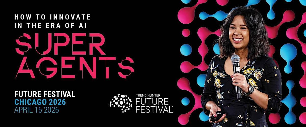 FUTURE FESTIVAL CHICAGO - HOW TO INNOVATE IN THE ERA OF AI SUPER AGENTS, 15 April | Event in Atlanta | AllEvents