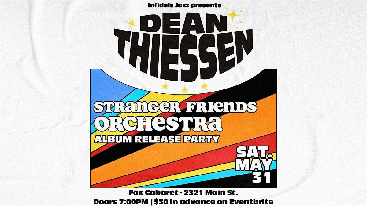Infidels Jazz Presents: Dean Thiessen Stranger Friends Orchestra @ The Fox, 31 May | Event in Vancouver | AllEvents