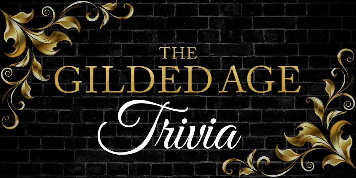 The Gilded Age (TV) Trivia, 24 September | Event in Hoboken | AllEvents