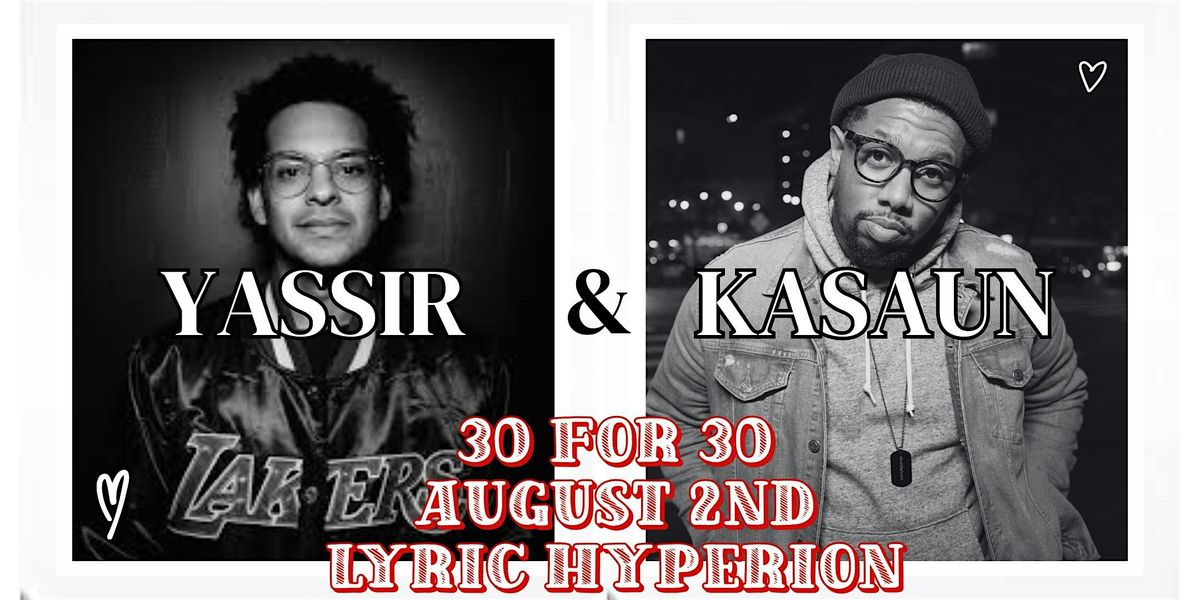 30 for 30 (feat. Yassir Lester & Kasaun Wilson), 2 August | Event in Los Angeles | AllEvents