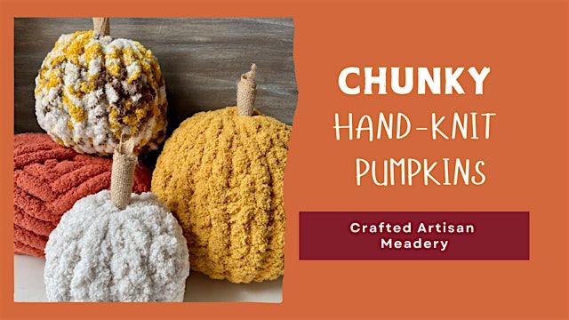 Make a Chunky Hand-Knit Pumpkin at Crafted Artisan Meadery, 1 October | Event in Mogadore | AllEvents