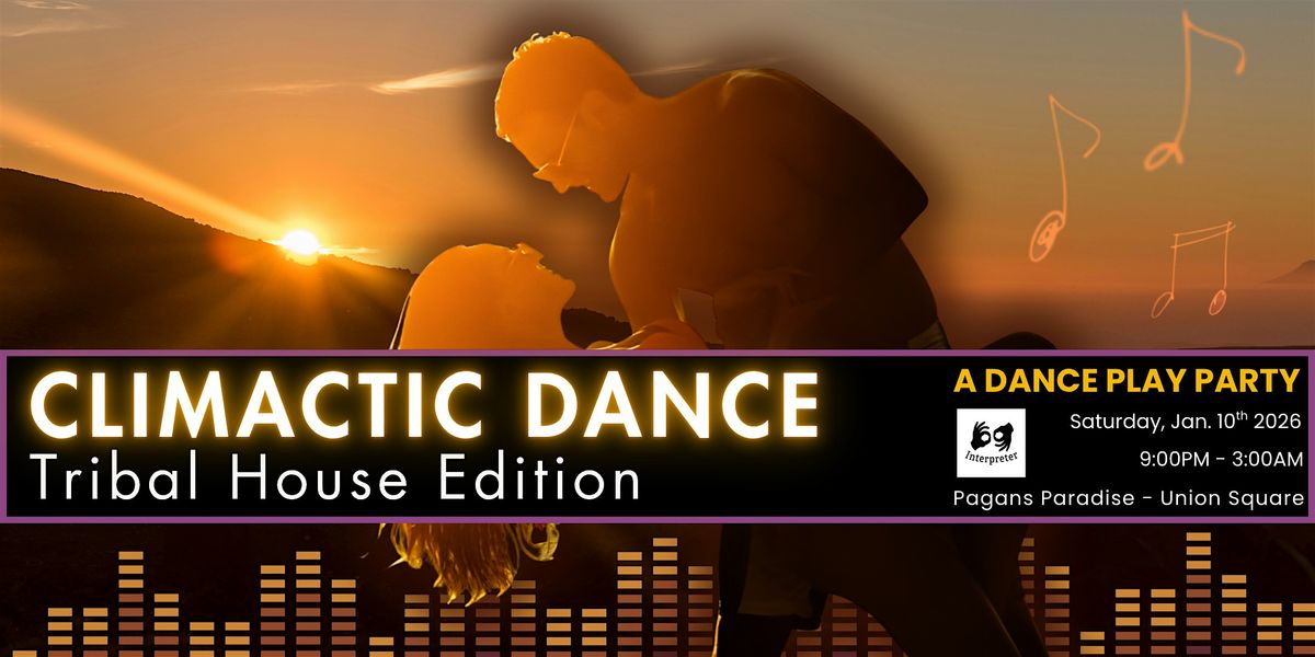 CLIMACTIC DANCE - Tribal House Edition, 10 January | Event in New York | AllEvents