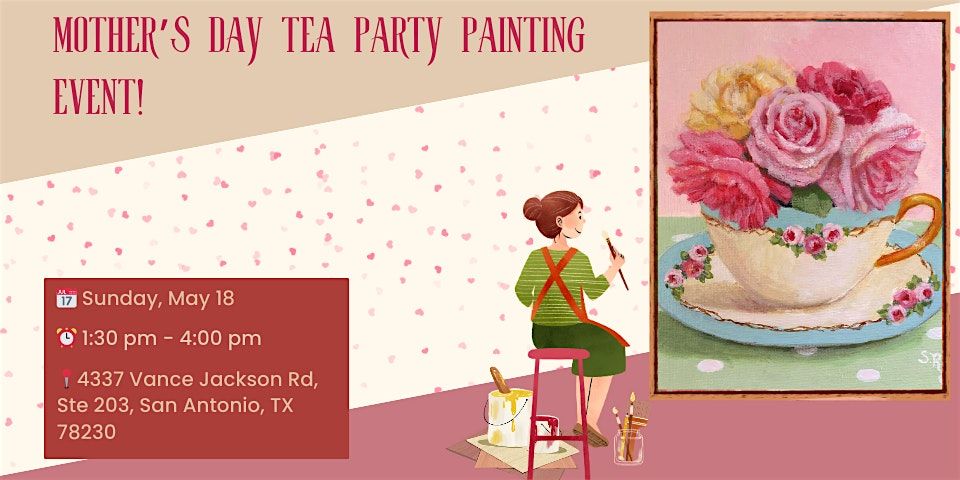 Mother’s Day Tea Party Painting Event, 18 May | Event in San Antonio | AllEvents