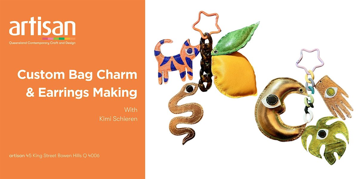 WORKSHOP //  Custom Bag Charm and Earrings Making with Kimi Schieren, 8 November | Event in Bowen Hills | AllEvents