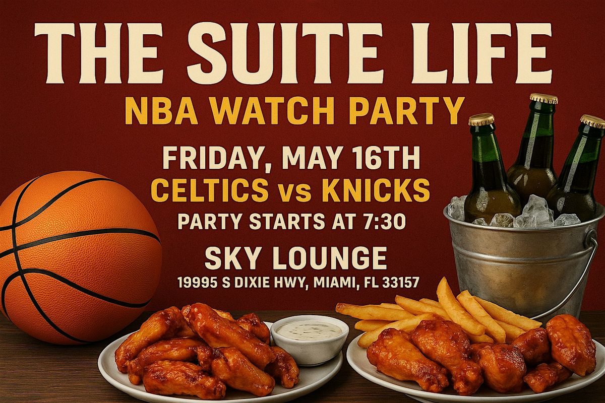 The Suite Life NBA Watch Party ( If Boston Survives) | Event in Miami | AllEvents