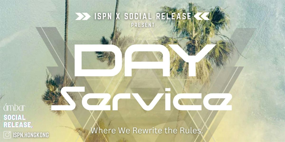 ISPN X Social Release | Day Service | Event in Hong Kong | AllEvents