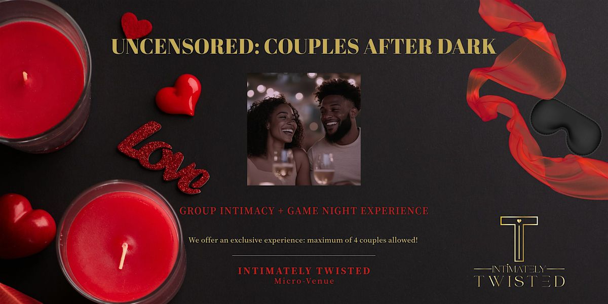 Uncensored: Couples After Dark – Group Intimacy Session + Game Night, 6 December | Event in Houston | AllEvents