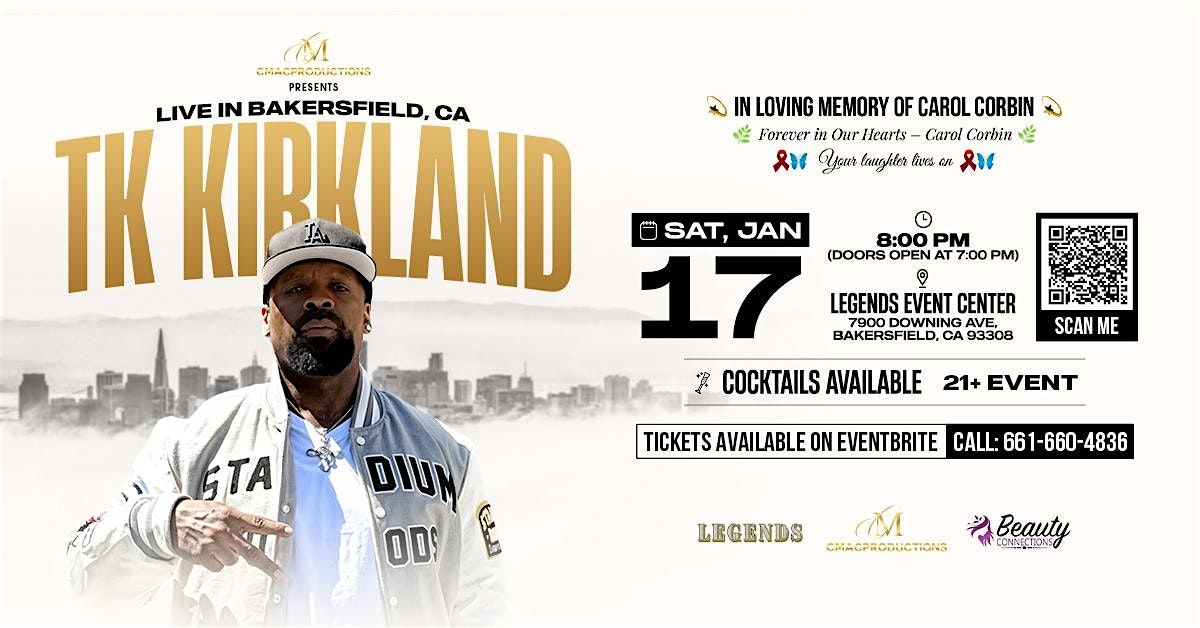 C MAC PRODUCTIONS Presents TK KIRKLAND, 17 January | Event in Bakersfield | AllEvents