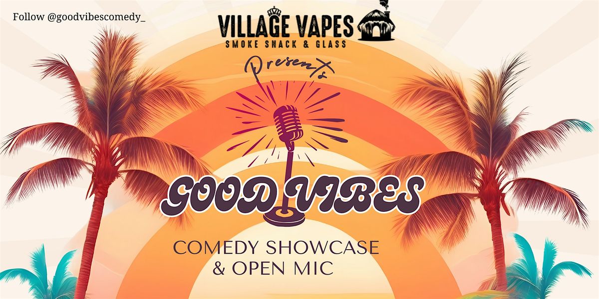 Good Vibes Comedy Showcase and Open Mic | Event in Philadelphia | AllEvents