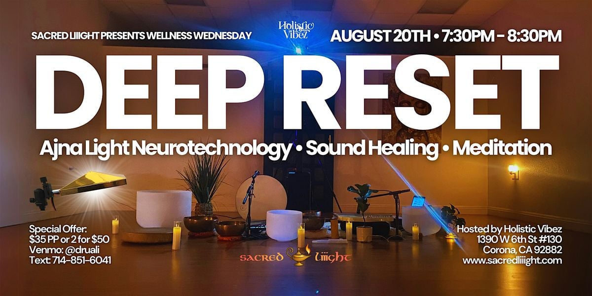 Deep Reset: Ajna Light Neurotechnology, Sound Healing, Meditation, 20 August | Event in Corona | AllEvents
