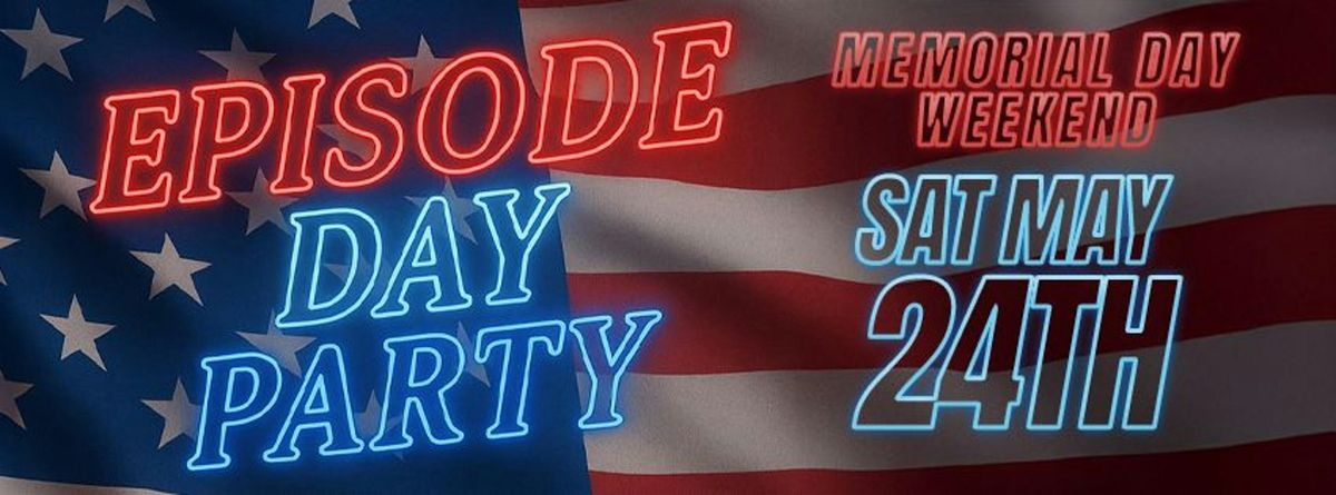 Memorial Day Weekend - Day Party - Episode Fridays Hollywood, 24 May | Event in Los Angeles | AllEvents
