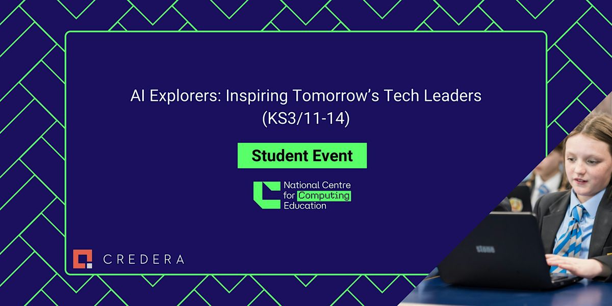 AI Explorers: Inspiring Tomorrow's Tech Leaders (KS3/11-14) | Event in Leeds | AllEvents