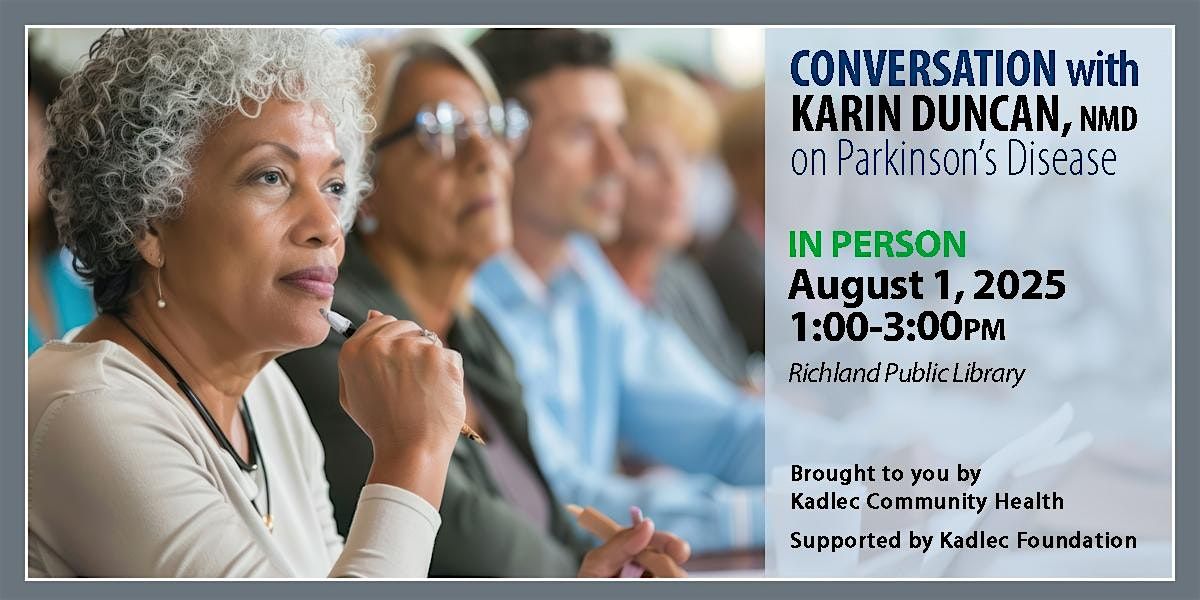 IN PERSON  Conversation with Karin Duncan, NMD on Parkinson's, 1 August | Event in Richland | AllEvents